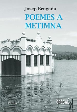 POEMES A METIMNA | 9788417082062 | BRUGADA I GUTIÉRREZ-RAVÉ, JOSEP | Llibreria Online de Banyoles | Comprar llibres en català i castellà online