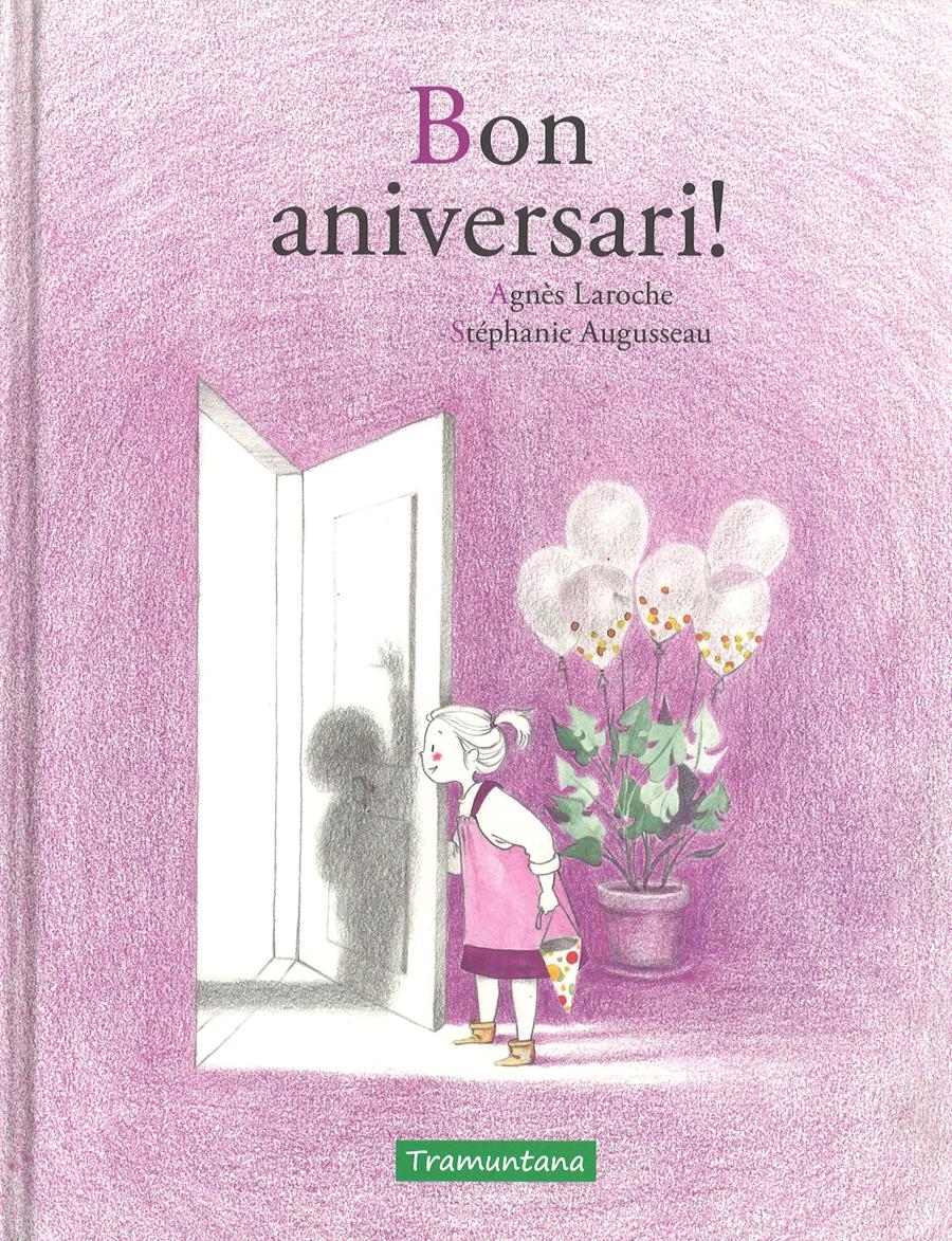 BON ANIVERSARI! | 9788416578979 | AGNES LAROCHE | Llibreria L'Altell - Llibreria Online de Banyoles | Comprar llibres en català i castellà online - Llibreria de Girona