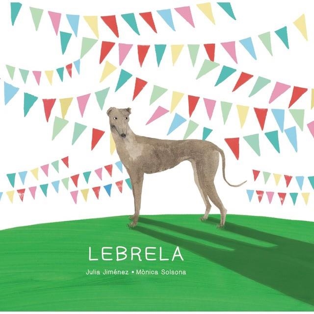 LEBRELA | 9788494843112 | JIMÉNEZ, JULIA | Llibreria L'Altell - Llibreria Online de Banyoles | Comprar llibres en català i castellà online - Llibreria de Girona