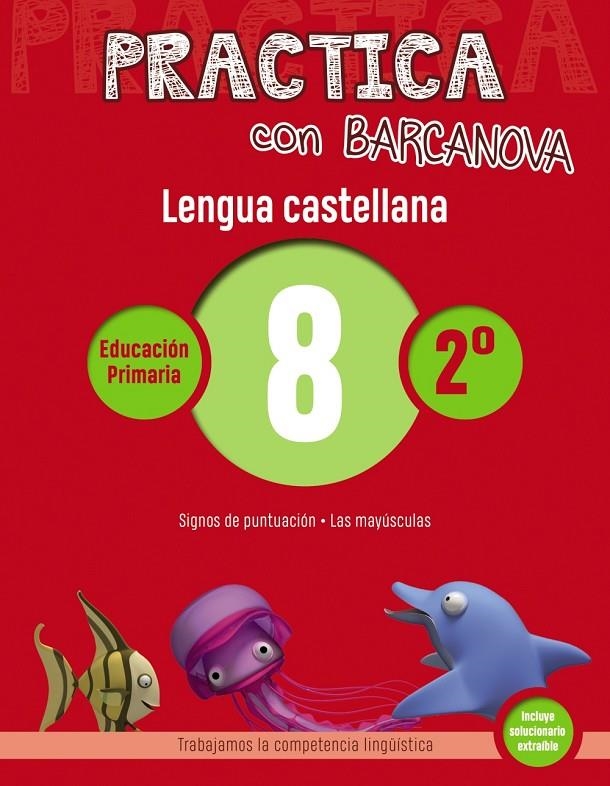 PRACTICA CON BARCANOVA. LENGUA CASTELLANA 8 | 9788448945336 | CAMPS, MONTSE/SERRA, LLUÏSA | Llibreria L'Altell - Llibreria Online de Banyoles | Comprar llibres en català i castellà online - Llibreria de Girona