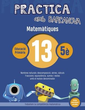 PRACTICA AMB BARCANOVA. MATEMÀTIQUES 13 | 9788448945626 | Llibreria L'Altell - Llibreria Online de Banyoles | Comprar llibres en català i castellà online - Llibreria de Girona