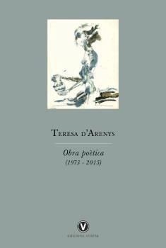 TERESA D'ARENYS OBRA POÈTICA (1973 - 2015) | 9788494383939 | D'ARENYS, TERESA | Llibreria L'Altell - Llibreria Online de Banyoles | Comprar llibres en català i castellà online - Llibreria de Girona