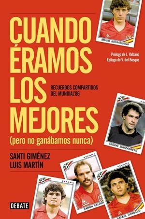 CUANDO ÉRAMOS LOS MEJORES (PERO NO GANÁBAMOS NUNCA) | 9788499924106 | MARTÍN GÓMEZ, LUIS/GIMÉNEZ BLANCO, SANTIAGO | Llibreria Online de Banyoles | Comprar llibres en català i castellà online