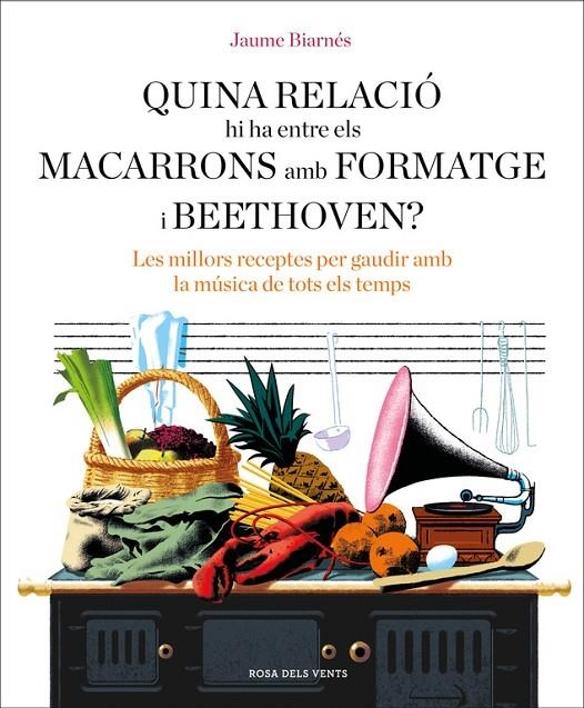 QUINA RELACIÓ HI HA ENTRE ELS MACARRONS AMB FORMATGE I BEETHOVEN? | 9788416930678 | BIARNÉS, JAUME | Llibreria L'Altell - Llibreria Online de Banyoles | Comprar llibres en català i castellà online - Llibreria de Girona
