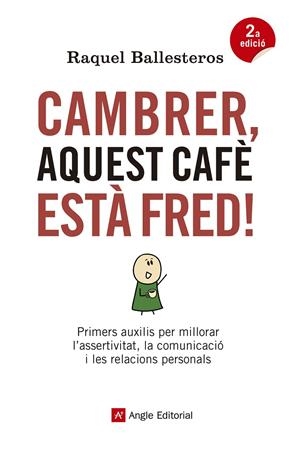 CAMBRER, AQUEST CAFÈ ESTÀ FRED! | 9788417214326 | BALLESTEROS CABÓS, RAQUEL | Llibreria Online de Banyoles | Comprar llibres en català i castellà online
