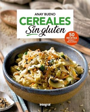 CEREALES SIN GLUTEN | 9788491181026 | BUENO , ANAY | Llibreria Online de Banyoles | Comprar llibres en català i castellà online