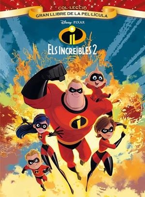 ELS INCREÏBLES 2. GRAN LLIBRE DE LA PEL·LÍCULA | 9788491375579 | DISNEY | Llibreria L'Altell - Llibreria Online de Banyoles | Comprar llibres en català i castellà online - Llibreria de Girona