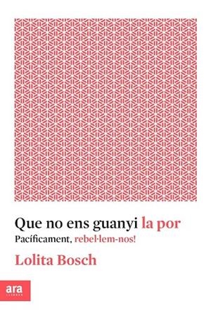 QUE NO ENS GUANYI LA POR | 9788416915576 | BOSCH I SANS, LOLITA | Llibreria L'Altell - Llibreria Online de Banyoles | Comprar llibres en català i castellà online - Llibreria de Girona