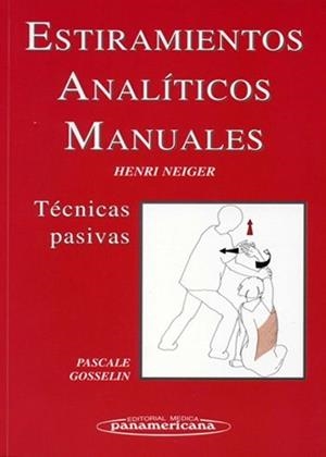ESTIRAMIENTOS ANALITICOS MANUALES: TECNICAS PASIVAS | 9788479033491 | NEIGER HENRY | Llibreria Online de Banyoles | Comprar llibres en català i castellà online