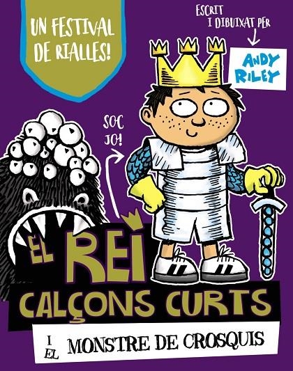 EL REI CALÇONS CURTS I EL MONSTRE DE CROSQUIS | 9788499068435 | RILEY, ANDY | Llibreria Online de Banyoles | Comprar llibres en català i castellà online