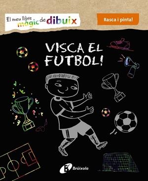 EL MEU LLIBRE MÀGIC DE DIBUIX. VISCA EL FUTBOL! | 9788499069005 | VARIOS AUTORES | Llibreria Online de Banyoles | Comprar llibres en català i castellà online