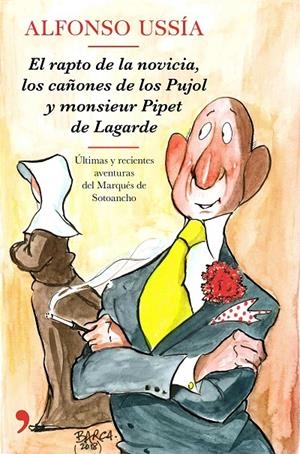 EL RAPTO DE LA NOVICIA, LOS CAÑONES DE LOS PUJOL Y MONSIEUR PIPET DE LAGARDE | 9788499986258 | USSÍA, ALFONSO | Llibreria L'Altell - Llibreria Online de Banyoles | Comprar llibres en català i castellà online - Llibreria de Girona