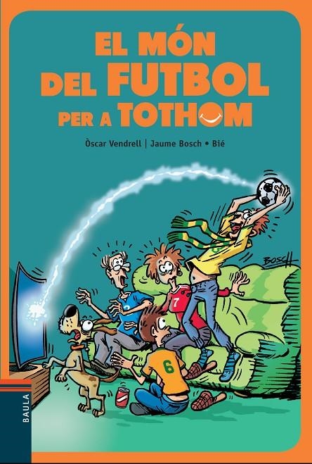 EL MÓN DEL FUTBOL PER A TOTHOM | 9788447936717 | VENDRELL CORRONS, ÒSCAR | Llibreria L'Altell - Llibreria Online de Banyoles | Comprar llibres en català i castellà online - Llibreria de Girona