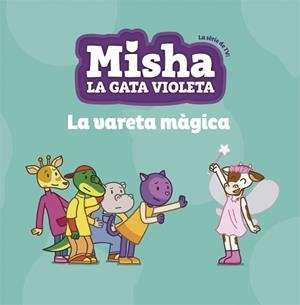 MISHA LA GATA VIOLETA 2. LA VARETA MÀGICA | 9788424662752 | Llibreria Online de Banyoles | Comprar llibres en català i castellà online