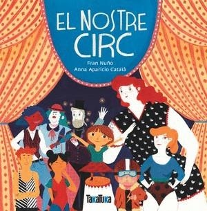 NOSTRE CIRC, EL | 9788417383121 | NUÑO FRAN/ ANNA APARICIO CATALA | Llibreria L'Altell - Llibreria Online de Banyoles | Comprar llibres en català i castellà online - Llibreria de Girona