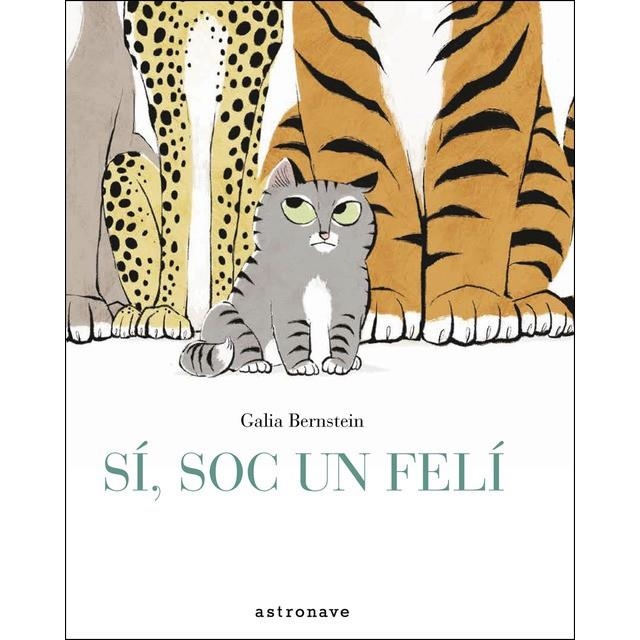 SÍ, SOC UN FELI | 9788467930825 | GALIA BERNSTEIN | Llibreria Online de Banyoles | Comprar llibres en català i castellà online
