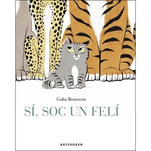 SÍ, SOC UN FELI | 9788467930825 | GALIA BERNSTEIN | Llibreria Online de Banyoles | Comprar llibres en català i castellà online