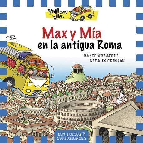 YELLOW VAN 12. MAX Y MÍA EN LA ANTIGUA ROMA | 9788424663162 | Llibreria Online de Banyoles | Comprar llibres en català i castellà online