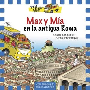 YELLOW VAN 12. MAX Y MÍA EN LA ANTIGUA ROMA | 9788424663162 | Llibreria Online de Banyoles | Comprar llibres en català i castellà online