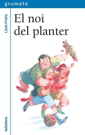 EL NOI DEL PLANTER | 9788424662684 | PRATS MARTÍNEZ, LLUÍS | Llibreria L'Altell - Llibreria Online de Banyoles | Comprar llibres en català i castellà online - Llibreria de Girona