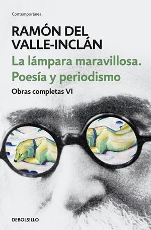 LA LÁMPARA MARAVILLOSA. POESÍA Y PERIODISMO (OBRAS COMPLETAS VALLE-INCLÁN 6) | 9788466342087 | DEL VALLE-INCLÁN, RAMÓN | Llibreria L'Altell - Llibreria Online de Banyoles | Comprar llibres en català i castellà online - Llibreria de Girona