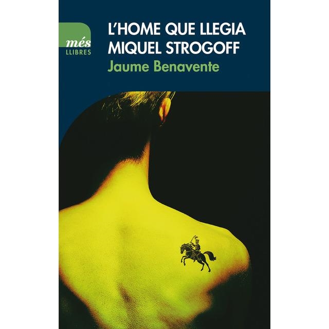 L'HOME QUE LLEGIA MIQUEL STROGOFF | 9788417353032 | BENAVENTE CASSANYES, JAUME | Llibreria L'Altell - Llibreria Online de Banyoles | Comprar llibres en català i castellà online - Llibreria de Girona