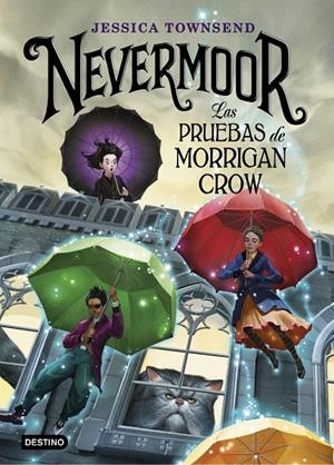 NEVERMOOR. LAS PRUEBAS DE MORRIGAN CROW | 9788408187646 | TOWNSEND, JESSICA | Llibreria Online de Banyoles | Comprar llibres en català i castellà online