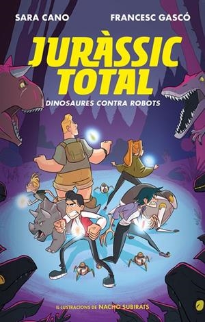 DINOSAURES CONTRA ROBOTS (SÈRIE JURÀSSIC TOTAL 2) | 9788420487762 | CANO, SARA/GASCÓ, FRANCESC | Llibreria L'Altell - Llibreria Online de Banyoles | Comprar llibres en català i castellà online - Llibreria de Girona