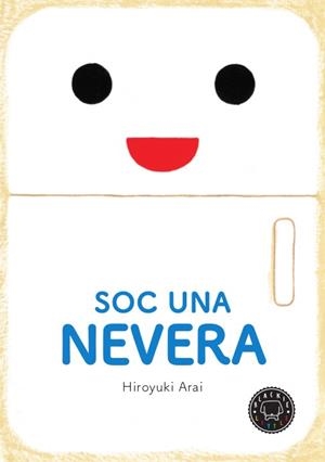 SOC UNA NEVERA | 9788417059385 | ARAI, HIROYUKI | Llibreria Online de Banyoles | Comprar llibres en català i castellà online