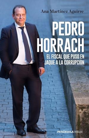 PEDRO HORRACH, EL FISCAL QUE PUSO EN JAQUE A LA CORRUPCIÓN | 9788499427058 | MARTÍNEZ AGUIRRE, ANA | Llibreria L'Altell - Llibreria Online de Banyoles | Comprar llibres en català i castellà online - Llibreria de Girona