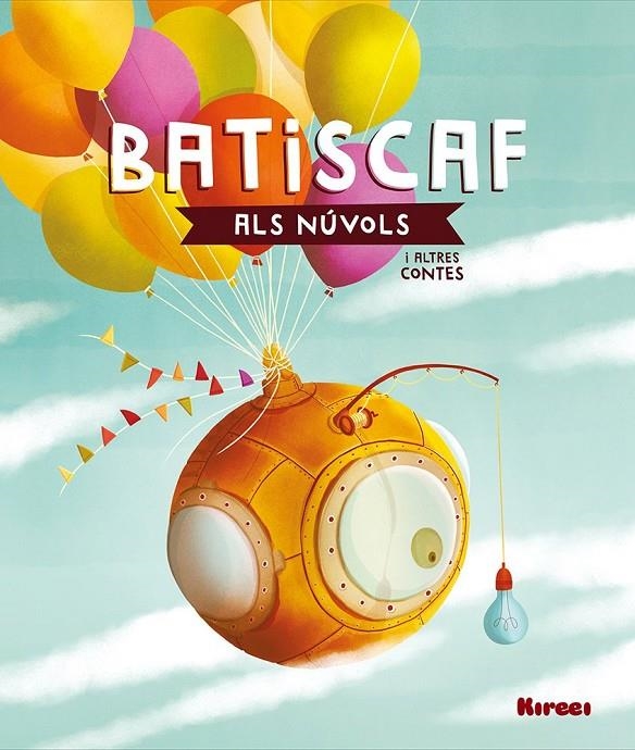 BATISCAF LAS NÚVOLS I ALTRES CONTES | 9788494777844 | Llibreria L'Altell - Llibreria Online de Banyoles | Comprar llibres en català i castellà online - Llibreria de Girona