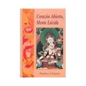 CORAZÓN ABIERTO, MENTE LÚCIDA | 9788486615390 | THUBTEN CHÖDRON | Llibreria L'Altell - Llibreria Online de Banyoles | Comprar llibres en català i castellà online - Llibreria de Girona