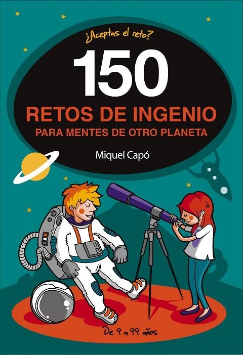 150 RETOS DE INGENIO PARA MENTES DE OTRO PLANETA | 9788490439487 | CAPÓ, MIQUEL | Llibreria L'Altell - Llibreria Online de Banyoles | Comprar llibres en català i castellà online - Llibreria de Girona