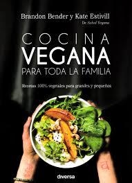 COCINA VEGANA PARA TODA LA FAMILIA | 9788494716362 | BENDER, BRANDON/ESTIVILL, KATE | Llibreria L'Altell - Llibreria Online de Banyoles | Comprar llibres en català i castellà online - Llibreria de Girona