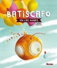 BATISCAFO EN LAS NUBES Y OTROS CUENTOS | 9788494777837 | Llibreria L'Altell - Llibreria Online de Banyoles | Comprar llibres en català i castellà online - Llibreria de Girona