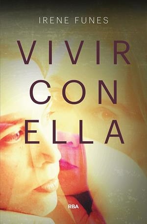VIVIR CON ELLA | 9788491870760 | FUNES BOTÍA, IRENE | Llibreria L'Altell - Llibreria Online de Banyoles | Comprar llibres en català i castellà online - Llibreria de Girona