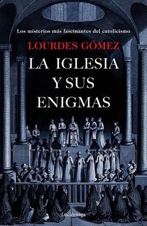 IGLESIA Y SUS ENIGMAS, LA | 9788417371203 | GÓMEZ MARTÍN, LOURDES | Llibreria L'Altell - Llibreria Online de Banyoles | Comprar llibres en català i castellà online - Llibreria de Girona