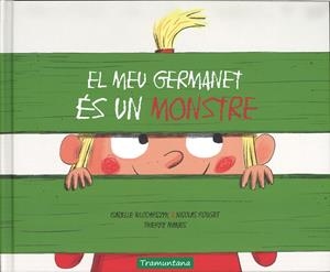 MEU GERMANET ES UN MONSTRE, EL | 9788417303013 | WLODARCZYK, ISABELLE/ROUGET, NICOLAS | Llibreria L'Altell - Llibreria Online de Banyoles | Comprar llibres en català i castellà online - Llibreria de Girona