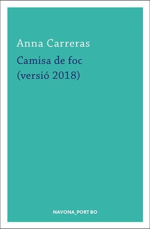 CAMISA DE FOC (VERSIÓ 2018) | 9788417181420 | CARRERAS, ANNA | Llibreria Online de Banyoles | Comprar llibres en català i castellà online