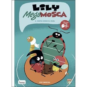 LILY MEGA MOSCA CONTRA EN CORQUI EL CRUEL | 9788417178178 | BROCAL, PEP | Llibreria L'Altell - Llibreria Online de Banyoles | Comprar llibres en català i castellà online - Llibreria de Girona
