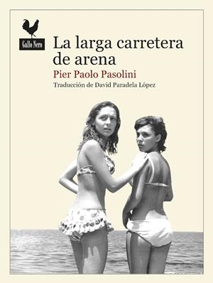 LARGA CARRETERA DE ARENA, LA | 9788416529643 | PASOLINI, PIER PAOLO | Llibreria Online de Banyoles | Comprar llibres en català i castellà online
