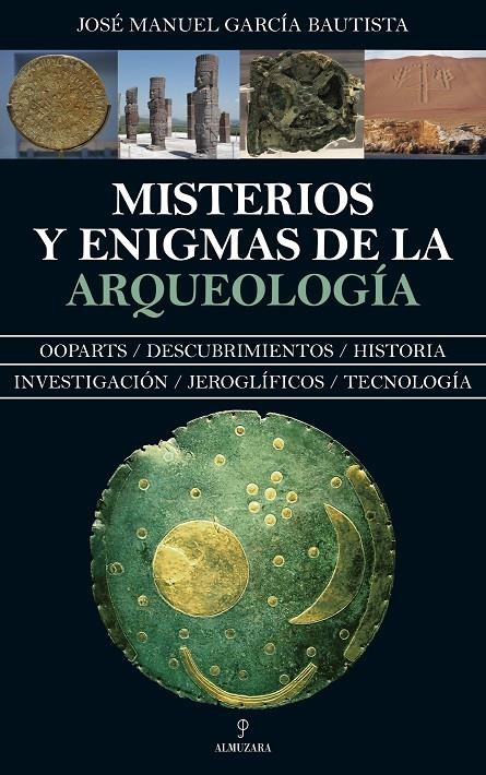 MISTERIOS Y ENIGMAS DE LA ARQUEOLOGÍA | 9788417418632 | GARCÍA BAUTISTA, JOSÉ MANUEL | Llibreria L'Altell - Llibreria Online de Banyoles | Comprar llibres en català i castellà online - Llibreria de Girona