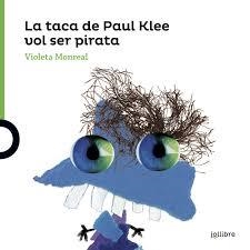 TACA DE PAUL KLEE VOL SER UN PIRATA, LA | 9788416661770 | MONREAL DIAZ, VIOLETA | Llibreria L'Altell - Llibreria Online de Banyoles | Comprar llibres en català i castellà online - Llibreria de Girona