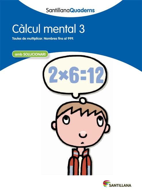 CALCUL MENTAL 3 SANTILLANA QUADERNS | 9788468013787 | VARIOS AUTORES | Llibreria L'Altell - Llibreria Online de Banyoles | Comprar llibres en català i castellà online - Llibreria de Girona