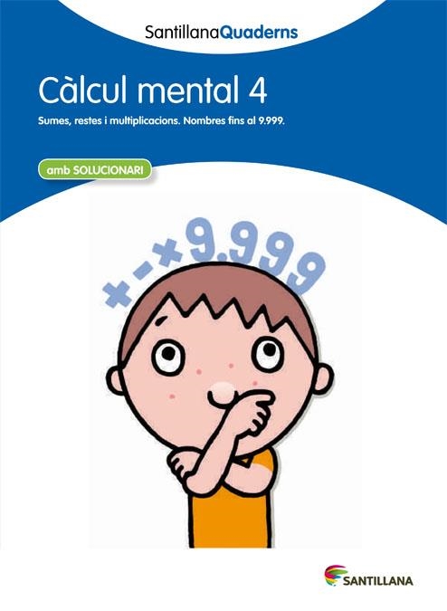 CALCUL MENTAL 4  SANTILLANA QUADERNS | 9788468013794 | VARIOS AUTORES | Llibreria L'Altell - Llibreria Online de Banyoles | Comprar llibres en català i castellà online - Llibreria de Girona
