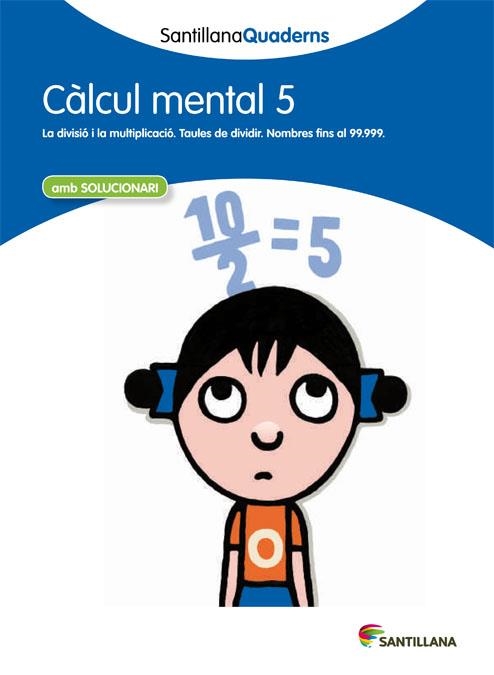 SANTILLANA QUADERNS CALCUL MENTAL 5 | 9788468013800 | VARIOS AUTORES | Llibreria L'Altell - Llibreria Online de Banyoles | Comprar llibres en català i castellà online - Llibreria de Girona