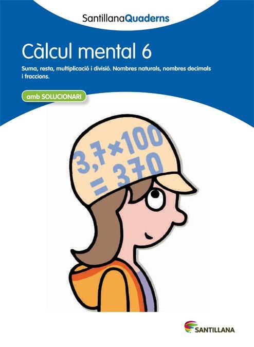 CALCUL MENTAL 6 SANTILLANA QUADERNS | 9788468013817 | VARIOS AUTORES | Llibreria L'Altell - Llibreria Online de Banyoles | Comprar llibres en català i castellà online - Llibreria de Girona