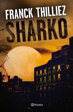 SHARKO | 9788408190325 | THILLIEZ, FRANCK | Llibreria L'Altell - Llibreria Online de Banyoles | Comprar llibres en català i castellà online - Llibreria de Girona