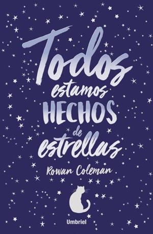 TODOS ESTAMOS HECHOS DE ESTRELLAS | 9788416517046 | COLEMAN, ROWAN | Llibreria L'Altell - Llibreria Online de Banyoles | Comprar llibres en català i castellà online - Llibreria de Girona