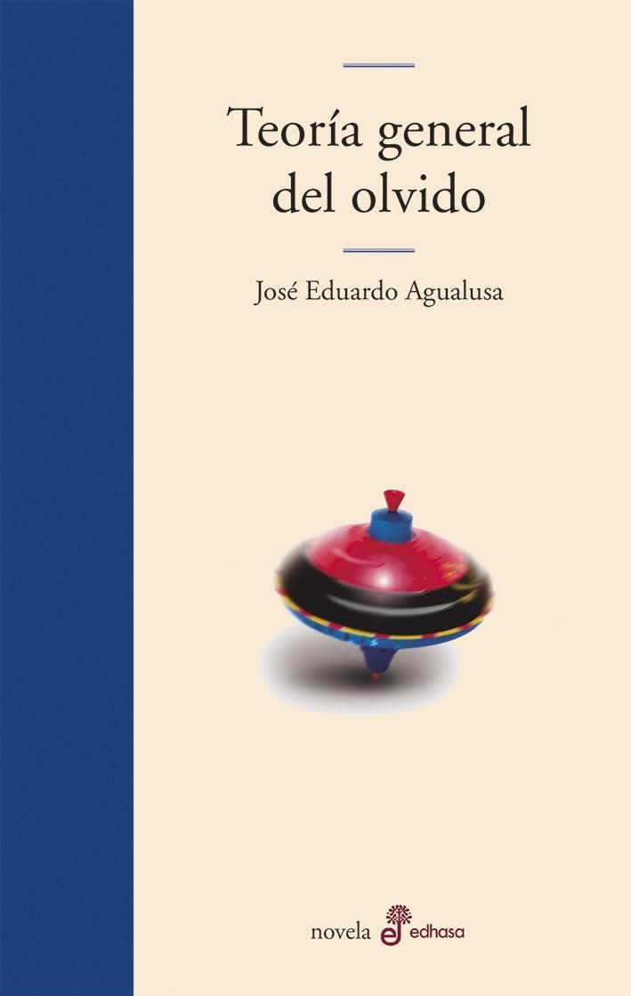 TEORÍA GENERAL DEL OLVIDO | 9788435011310 | AGUALUSA, JOSÉ EDUARDO | Llibreria L'Altell - Llibreria Online de Banyoles | Comprar llibres en català i castellà online - Llibreria de Girona